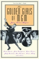 The Golden Girls of Mgm: Greta Garbo, Joan Crawford, Lana Turner, Judy Garland, Ava Gardner, Grace Kelly and Others артикул 1245a.