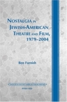 Nostalgia In Jewish-american Theatre And Film, 1979-2004 (Twentieth Century American Jewish Writers) артикул 1246a.