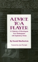 Advice to a Player : A Collection of Monologues from Shakespeare with Explanatory Notes артикул 1248a.