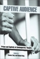 Captive Audience: Prison and Captivity in Contemporary Theater (Studies in Moderndrama, 19) артикул 1259a.