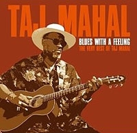 Taj Mahal Blues With A Feeling The Very Best Of Taj Mahal артикул 5533b.